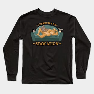 Currently On Staycation Long Sleeve T-Shirt